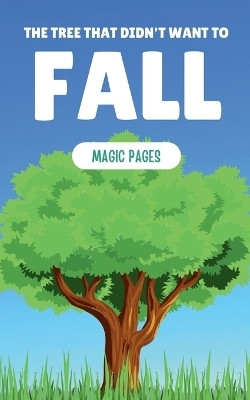 The Tree That Didn't Want to Fall(English, Paperback, Pages Magic)