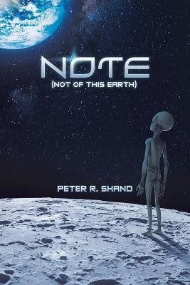 N.O.T.E. (Not of This Earth)(English, Paperback, Shand Peter R)