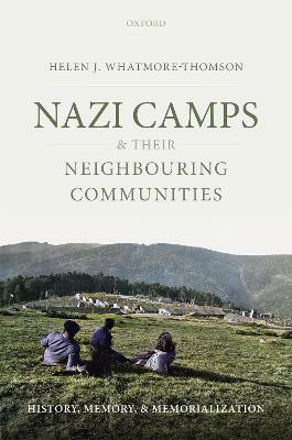 Nazi Camps and their Neighbouring Communities(English, Hardcover, Whatmore-Thomson Helen J.)