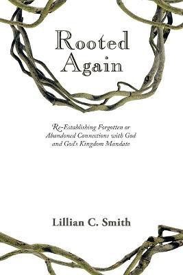 Rooted Again(English, Paperback, Smith Lillian C)