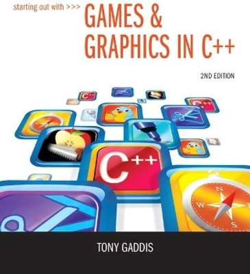 Starting Out with Games & Graphics in C++(English, Mixed media product, Gaddis Tony)