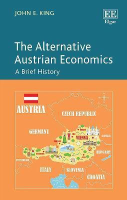 The Alternative Austrian Economics(English, Paperback, King John E.)