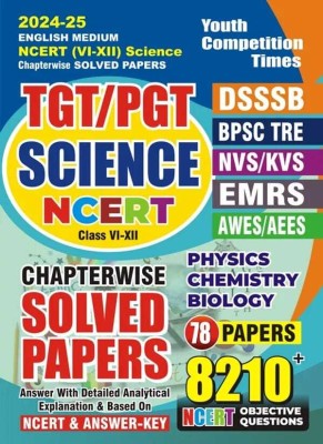TGT/PGT SCIENCE NCERT Class VI-XII (English Medium) 78 Papers Chapterwise Solved Papers 2024-25(Paperback, YCT)