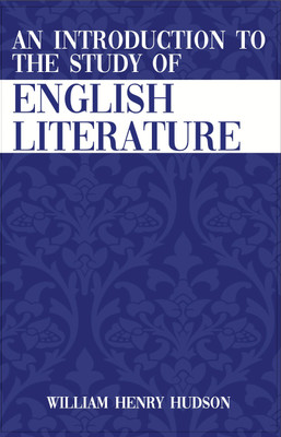 An Introduction to the Study of English Literature(Paperback, William Henry Hudson)