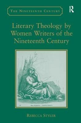 Literary Theology by Women Writers of the Nineteenth Century(English, Hardcover, Styler Rebecca)