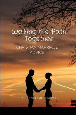 Walking the Path Together(English, Paperback, Lagang Princewill)