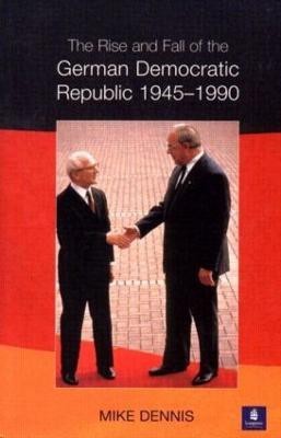 Rise and Fall of the German Democratic Republic 1945-1990(English, Paperback, Dennis J.M.)