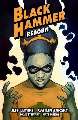 Black Hammer Volume 7: Reborn Part Three(English, Paperback, Lemire Jeff)