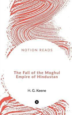 The Fall of the Moghul Empire of Hindustan(English, Paperback, Ballantyne Robert Michael)