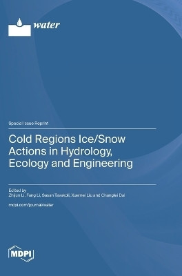 Cold Regions Ice/Snow Actions in Hydrology, Ecology and Engineering(English, Hardcover, unknown)