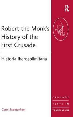 Robert the Monk's History of the First Crusade(English, Paperback, unknown)