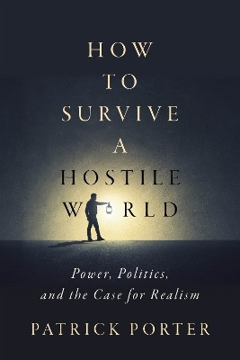 How to Survive a Hostile World(English, Hardcover, Porter Patrick)