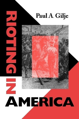 Rioting in America(English, Paperback, Gilje Paul Arn)