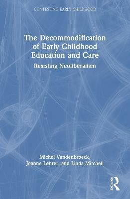The Decommodification of Early Childhood Education and Care(English, Paperback, Vandenbroeck Michel)