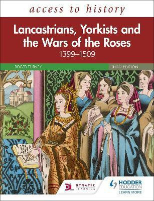 Access to History: Lancastrians, Yorkists and the Wars of the Roses, 1399-1509, Third Edition(English, Paperback, Turvey Roger)