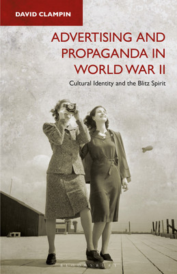 Advertising and Propaganda in World War II(English, Paperback, Clampin David)