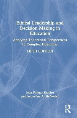 Ethical Leadership and Decision Making in Education(English, Hardcover, Poliner Shapiro Joan)