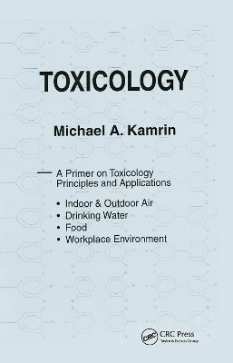 Toxicology-A Primer on Toxicology Principles and Applications(English, Paperback, Kamrin Michael A.)