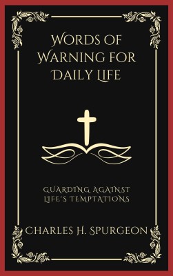 Words of Warning for Daily Life(English, Paperback, Spurgeon Charles Haddon)