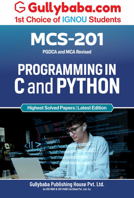 Gullybaba IGNOU PGDCA (New) 1st Sem MCS-201 Programming in C and Python in English - Latest Edition IGNOU Help Book with Solved Previous Year's Question Papers and Important Exam Notes(Paperback, Gullybaba.com Panel)