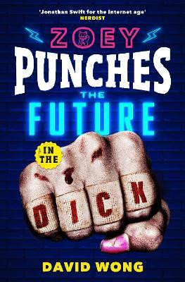 Zoey Punches the Future in the Dick(English, Paperback, Wong David)