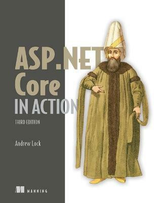 ASP.NET Core in Action, Third Edition(English, Hardcover, Lock Andrew)