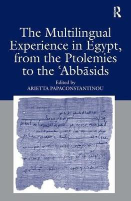 The Multilingual Experience in Egypt, from the Ptolemies to the Abbasids(English, Hardcover, unknown)