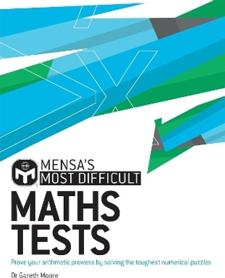 Mensa's Most Difficult Maths Tests(English, Paperback, Moore Dr. Gareth)
