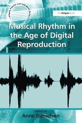 Musical Rhythm in the Age of Digital Reproduction(English, Paperback, unknown)