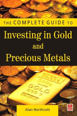 The Complete Guide to Investing in Gold and Precious Metals(English, Paperback, Northcott Alan)