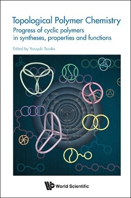 Topological Polymer Chemistry: Progress Of Cyclic Polymer In Syntheses, Properties And Functions(English, Hardcover, unknown)
