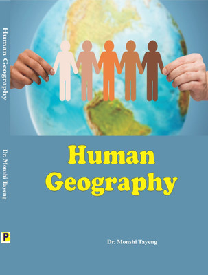 Human Geography(Paperback, Dr. Monshi Tayeng)