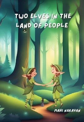 Two Elves in the Land of People(English, Paperback, Narayan Mahi)