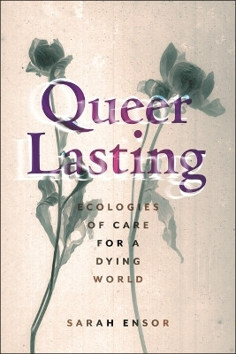 Queer Lasting(English, Paperback, Ensor Sarah)