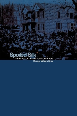 Spoiled Silk(English, Paperback, Shea George William)