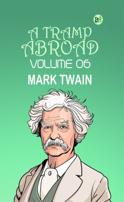 A Tramp Abroad Volume 06(Paperback, Mark Twain)