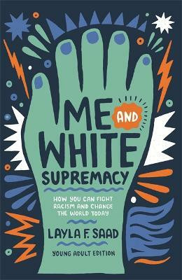Me and White Supremacy (YA Edition)(English, Paperback, Saad Layla)