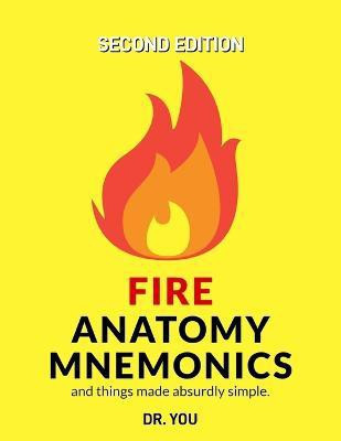 Fire Anatomy Mnemonics (and things made absurdly simple)(English, Paperback, Dr You)