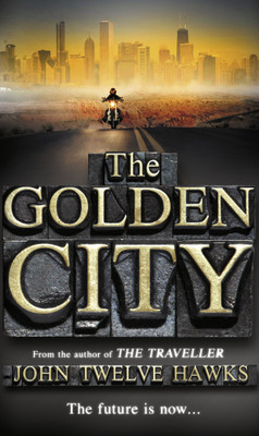 The Golden City(English, Paperback, Twelve Hawks John)