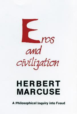 Eros and Civilization(English, Paperback, Marcuse Herbert)