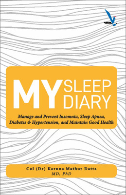 My Sleep Diary : Manage and prevent Insomnia, sleep Apnea,Diabetes & Hypertension, and Maintain good Health(Paperback, Col ( Dr ) Karuna Mathur Datta)