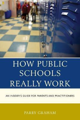How Public Schools Really Work(English, Paperback, Graham Parry)