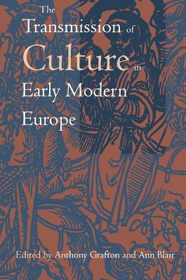 The Transmission of Culture in Early Modern Europe(English, Electronic book text, unknown)