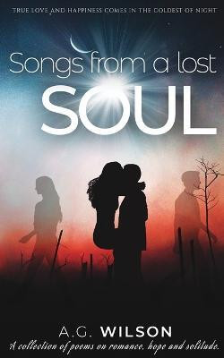 Songs from a lost soul(English, Paperback, Wilson A G)