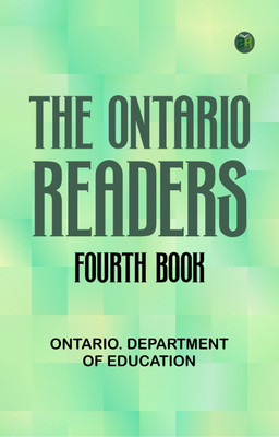 The Ontario Readers: Fourth Book(Paperback, Ontario. Department of Education)