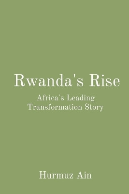 Rwanda's Rise: Africa's Leading Transformation Story(English, Paperback, Ain Hurmuz)