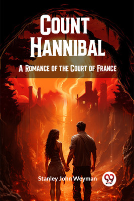 Count HannibalA Romance of the Court of France (Edition2024)(English, Paperback, Weyman Stanley John)
