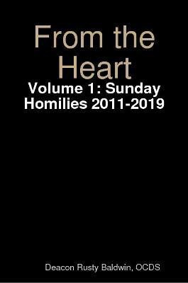 From the Heart Volume 1: Sunday Homilies 2011-2019(English, Paperback, Baldwin Rusty)