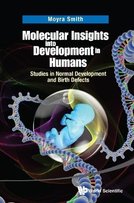 Molecular Insights Into Development In Humans: Studies In Normal Development And Birth Defects(English, Hardcover, Smith Moyra)