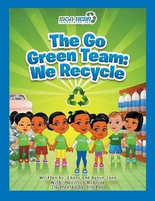 The Go Green Team(English, Paperback, Ebony, Robyn Ison)